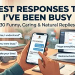 Best Responses to I’ve Been Busy