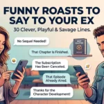 Funny Roasts to Say to Your Ex